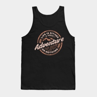 Life is either a great adventure or nothing Tank Top